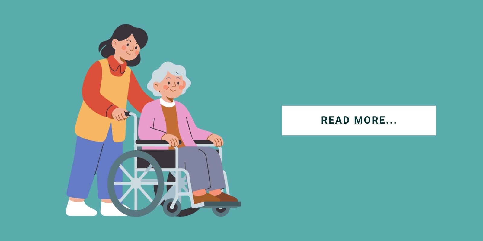 An illustration of a with a caregiver helping a senior with wheelchair with a button that says, "Read More..."